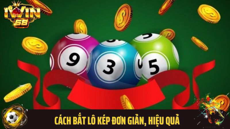 Cách bắt lô kép đơn giản, hiệu quả không phải ai cũng biết