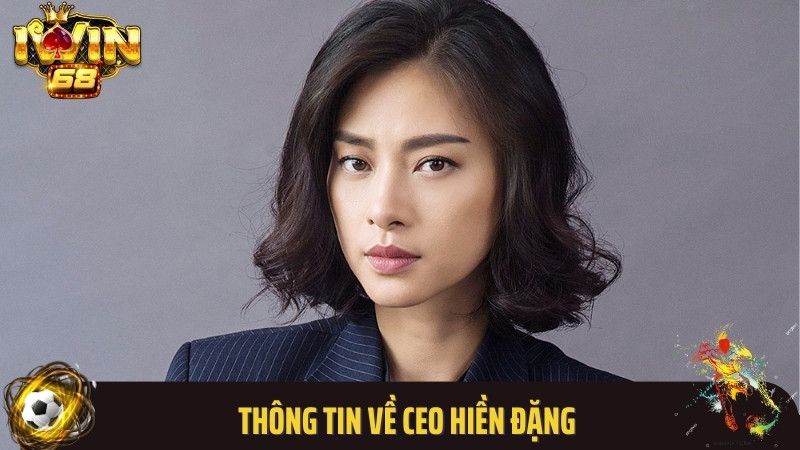 Thông tin về CEO Hiền Đặng