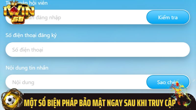 Một số biện pháp bảo mật ngay sau khi truy cập