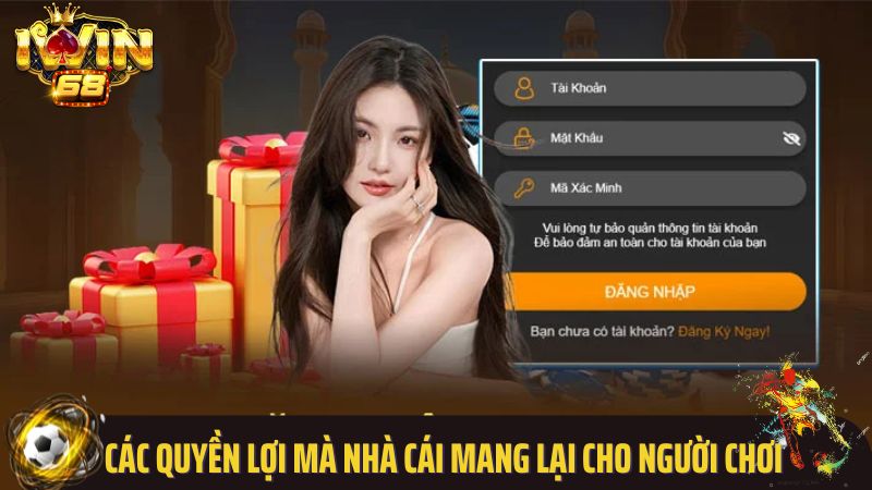 Các quyền lợi mà nhà cái mang lại cho người chơi