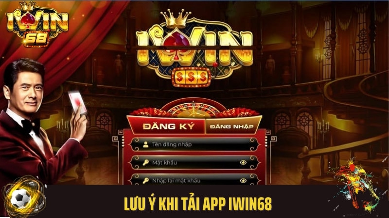 Lưu ý khi tải app Iwin68